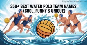 350+ Best Water Polo Team Names (Cool, Funny & Unique)