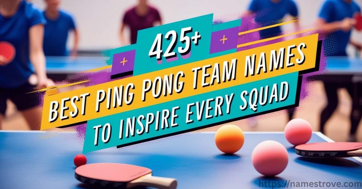 425+ Best Ping Pong Team Names to Inspire Every Squad