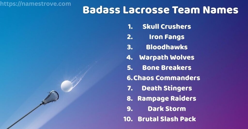 Badass Lacrosse Team Names