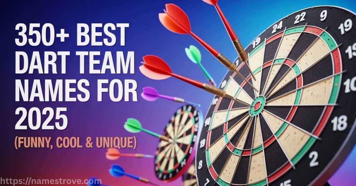 350+ Best Dart Team Names for 2025 (Funny, Cool & Unique)