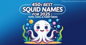 450+ Best Squid Names for 2025 Cute, Cool & Funny Ideas