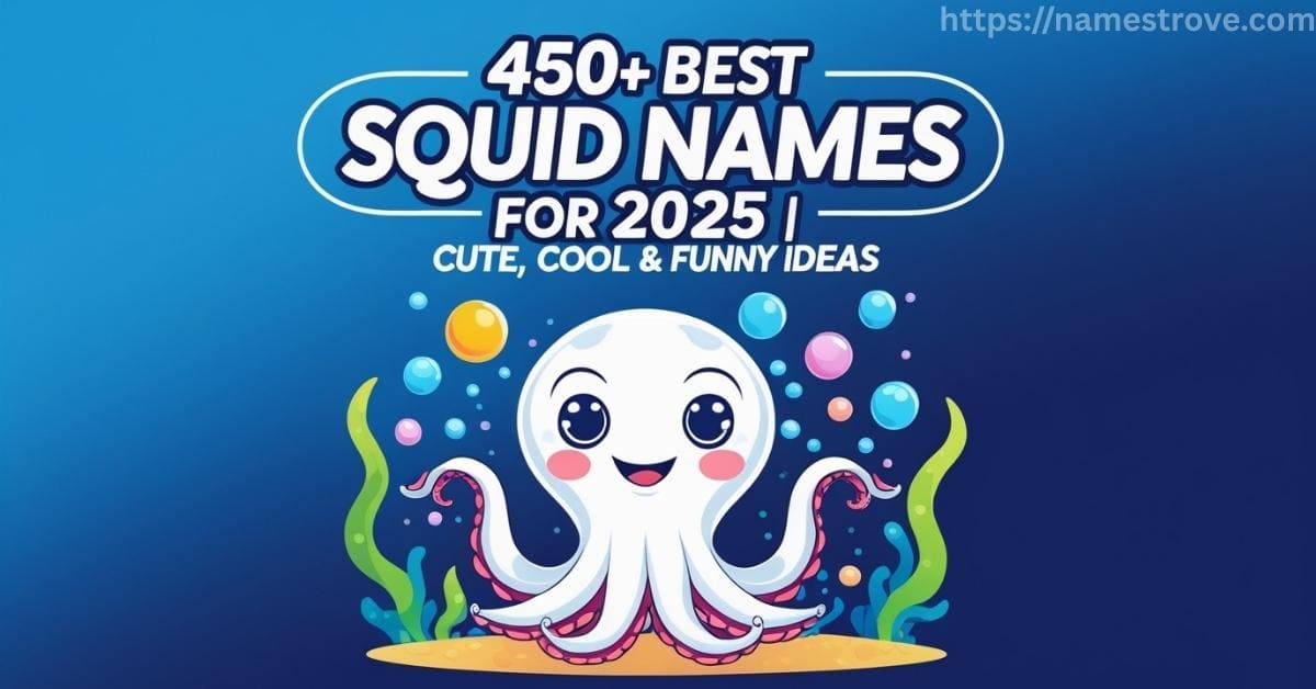 450+ Best Squid Names for 2025 Cute, Cool & Funny Ideas