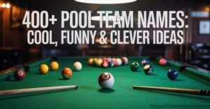 400+ Pool Team Names Cool, Funny & Clever Ideas